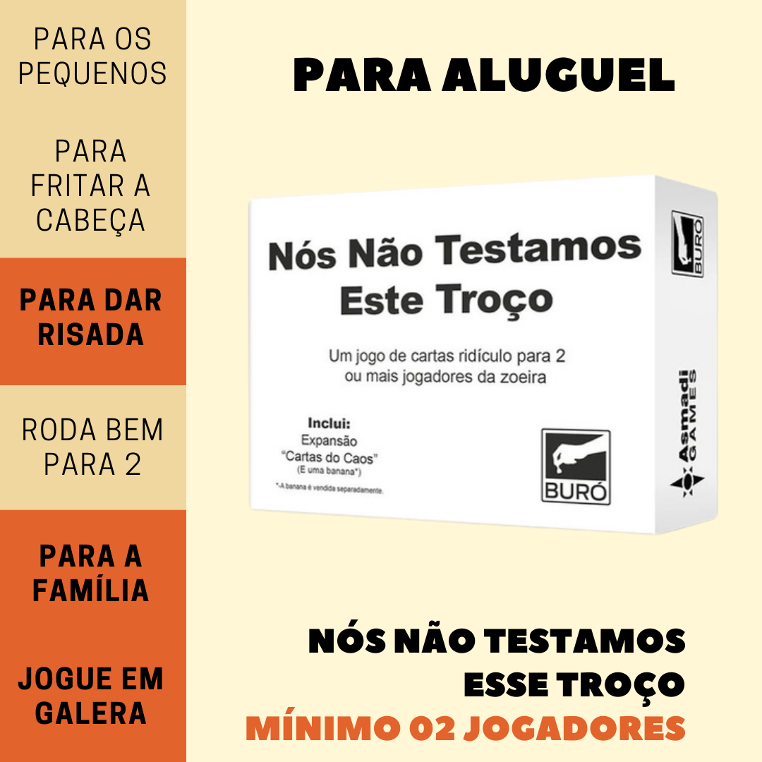 Nós Não Testamos Este Troço – Buró